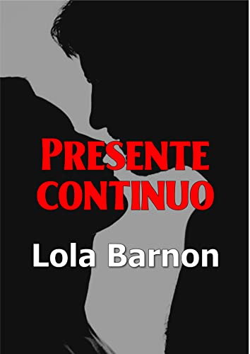 Descargar Presente continuo (Deseos y esperanzas nº 1) de Lola Barnon en EPUB | PDF | MOBI