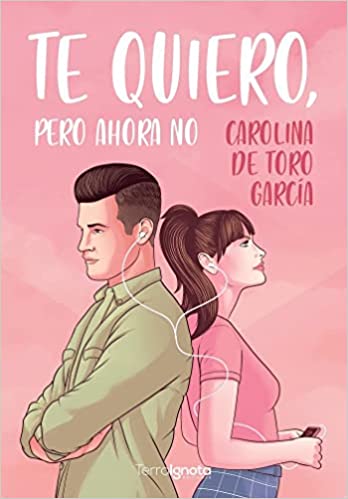 Descargar Te quiero, pero ahora no de Carolina de Toro García en EPUB | PDF | MOBI
