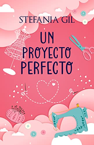 Descargar Un proyecto perfecto (Perfectos amores nº 4) de Stefania Gil en EPUB | PDF | MOBI