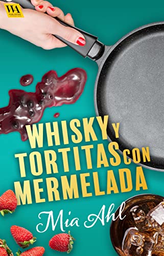 Descargar Whisky y tortitas con mermelada (Amigas en Gotemburgo nº 2) de Mia Ahl en EPUB | PDF | MOBI