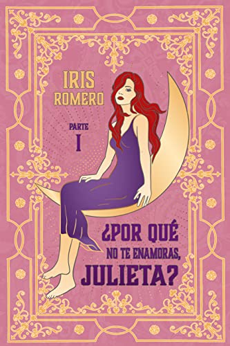 Descargar ¿Por qué no te enamoras, Julieta? de Iris Romero en EPUB | PDF | MOBI
