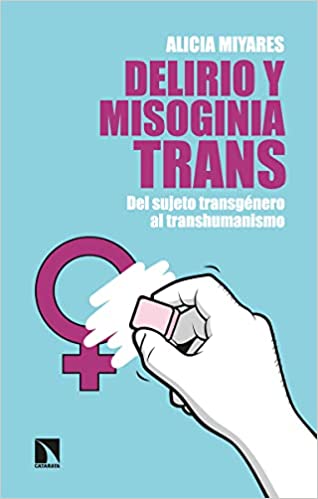 Descargar Delirio y misoginia trans de Alicia Miyares en EPUB | PDF | MOBI