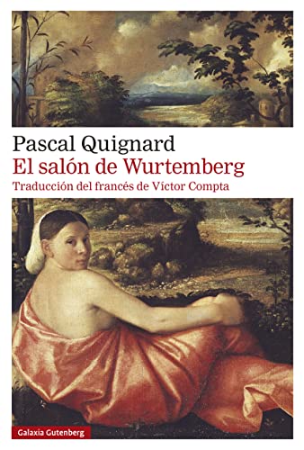 Descargar El salón de Wurtemberg de Pascal Quignard en EPUB | PDF | MOBI
