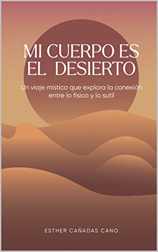 Descargar Mi cuerpo es el desierto de Esther Cañadas Cano en EPUB | PDF | MOBI