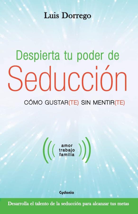 Descargar Despierta tu poder de seducción – Luis Dorrego  
				 en EPUB | PDF | MOBI