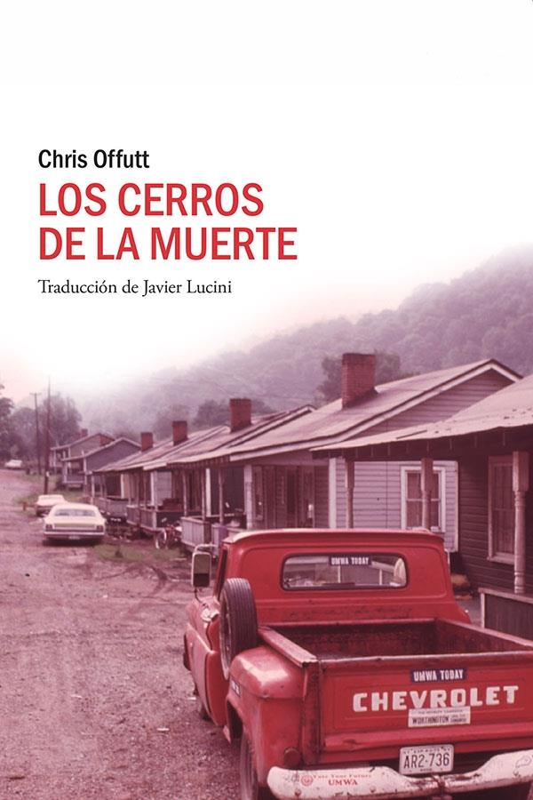 Descargar Los cerros de la muerte – Chris Offutt  
				 en EPUB | PDF | MOBI