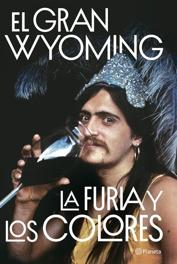 Descargar La furia y los colores – El Gran Wyoming  
				 en EPUB | PDF | MOBI
