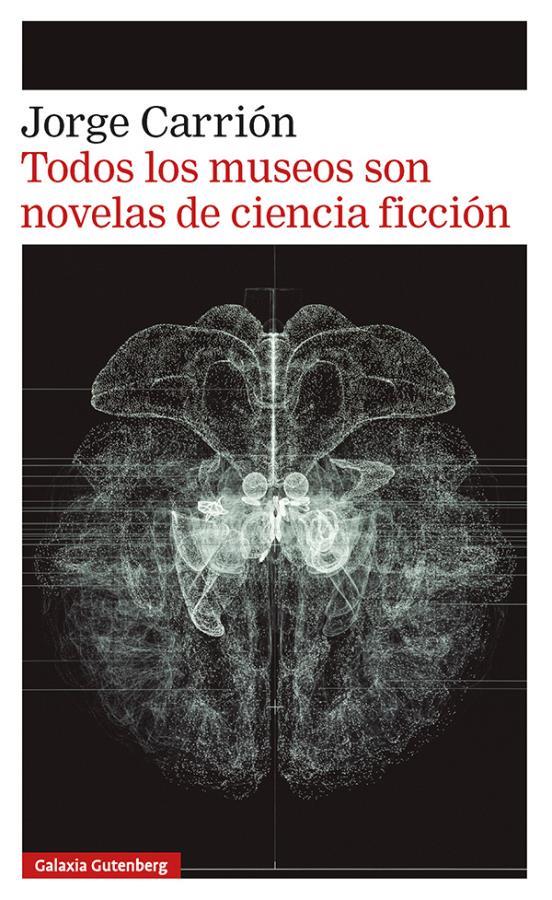Descargar Todos los museos son novelas de ciencia ficción – Jorge Carrión  
				 en EPUB | PDF | MOBI