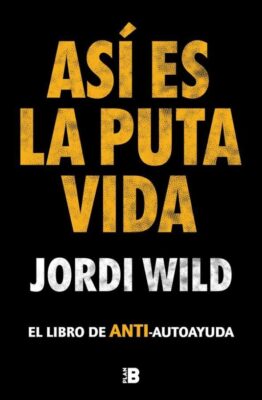 Descargar Así es la puta vida – Jordi Wild  
				 en EPUB | PDF | MOBI