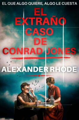 Descargar El Extraño Caso de Conrad Jones – Alexander Rhode  
				 en EPUB | PDF | MOBI