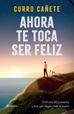 Descargar Ahora te toca ser feliz – Curro Cañete  
				 en EPUB | PDF | MOBI