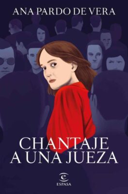 Descargar Chantaje a una jueza – Ana Pardo de Vera  
				 en EPUB | PDF | MOBI