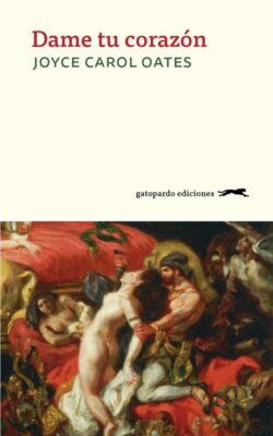 Descargar Dame tu corazón – Joyce Carol Oates  
				 en EPUB | PDF | MOBI