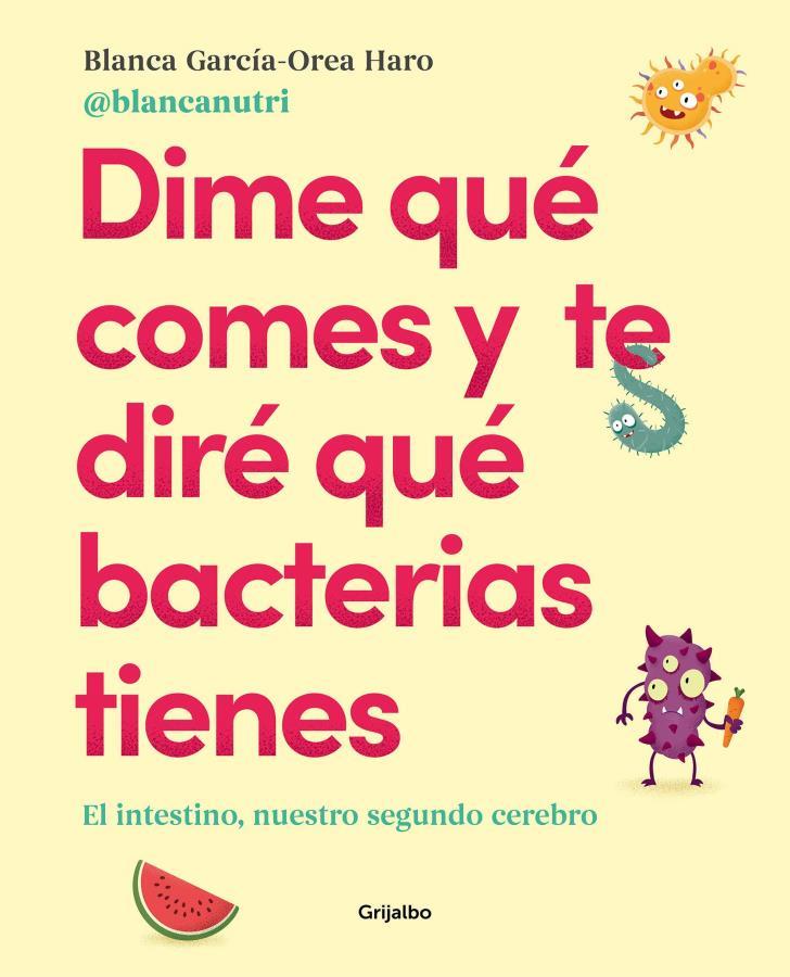 Descargar Dime qué comes y te diré qué bacterias tienes – Garcia-Orea Haro  
				 en EPUB | PDF | MOBI
