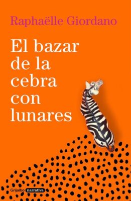 Descargar El bazar de la cebra con lunares – Raphaëlle Giordano  
				 en EPUB | PDF | MOBI