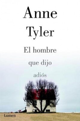 Descargar El hombre que dijo adiós – Anne Tyler  
				 en EPUB | PDF | MOBI