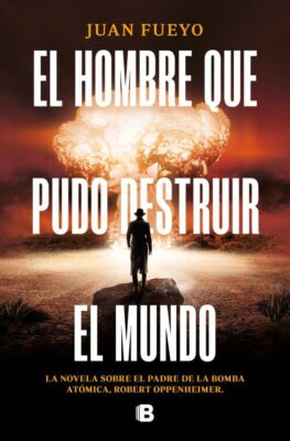 Descargar El hombre que pudo destruir el mundo – Juan Fueyo  
				 en EPUB | PDF | MOBI