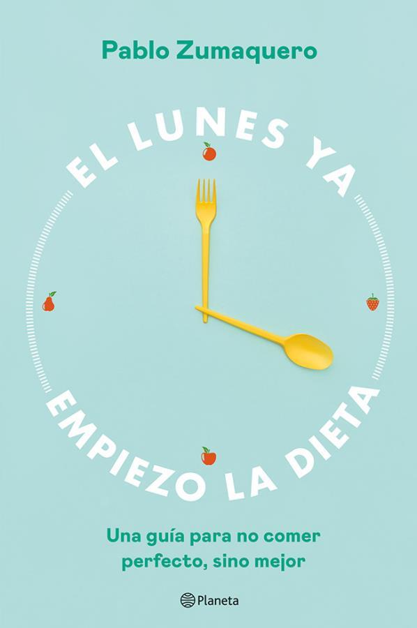 Descargar El lunes ya empiezo la dieta – Pablo Zumaquero  
				 en EPUB | PDF | MOBI