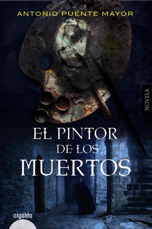 Descargar El pintor de los muertos – Antonio Puente Mayor  
				 en EPUB | PDF | MOBI