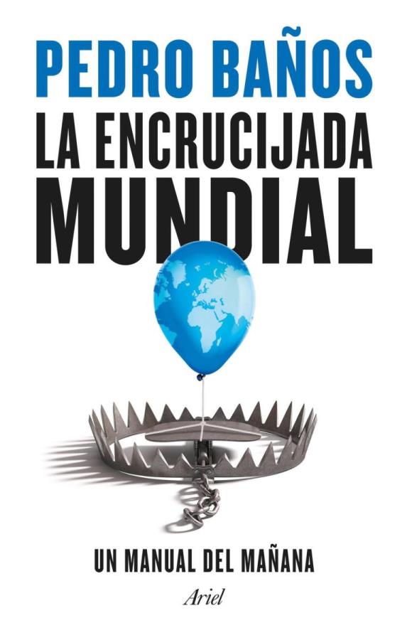 Descargar La encrucijada mundial. Un manual del mañana – Pedro Baños  
				 en EPUB | PDF | MOBI