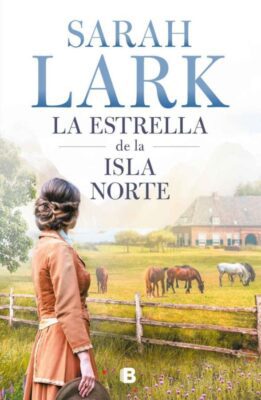 Descargar La estrella de la Isla Norte – Sarah Lark  
				 en EPUB | PDF | MOBI