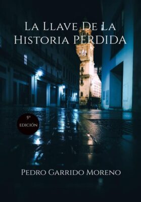 Descargar La llave de la historia perdida – Pedro Garrido Moreno  
				 en EPUB | PDF | MOBI