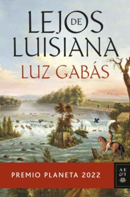 Descargar Lejos de Luisiana: Premio Planeta 2022 – Luz Gabás  
				 en EPUB | PDF | MOBI