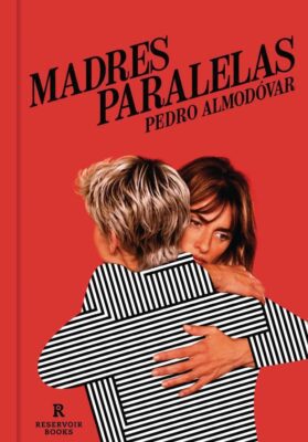 Descargar Madres paralelas – Pedro Almodóvar  
				 en EPUB | PDF | MOBI