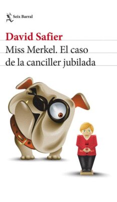 Descargar Miss Merkel. El caso de la canciller jubilada – David Safier  
				 en EPUB | PDF | MOBI