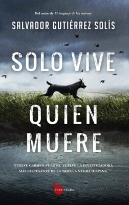 Descargar Solo vive quien muere – Salvador Gutiérrez Solís  
				 en EPUB | PDF | MOBI