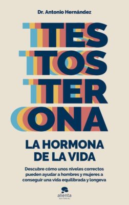 Descargar Testosterona: La hormona de la vida – Antonio Hernández Armenteros  
				 en EPUB | PDF | MOBI