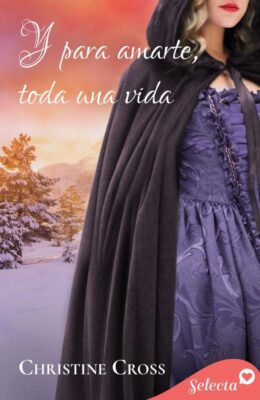 Descargar Y para amarte, toda una vida – Christine Cross  
				 en EPUB | PDF | MOBI