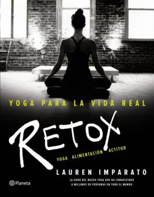 Descargar Yoga para la vida real. Retox – Lauren Imparato  
				 en EPUB | PDF | MOBI