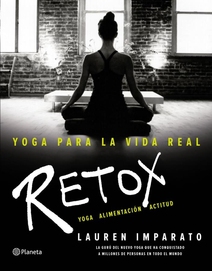 Descargar Yoga para la vida real. Retox – Lauren Imparato  
				 en EPUB | PDF | MOBI