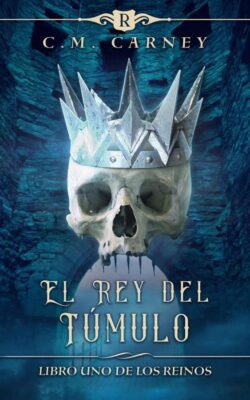 Descargar El Rey del Túmulo – C.M. Carney  
				 en EPUB | PDF | MOBI