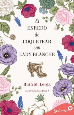 Descargar El enredo de coquetear con lady Blanche – Ruth M. Lerga  
				 en EPUB | PDF | MOBI
