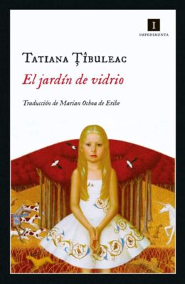 Descargar El jardín de vidrio – Tatiana Tibuleac  
				 en EPUB | PDF | MOBI