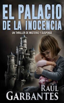 Descargar El palacio de la inocencia – Raúl Garbantes  
				 en EPUB | PDF | MOBI