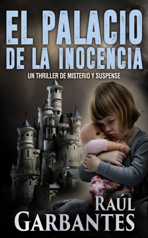 Descargar El palacio de la inocencia – Raúl Garbantes  
				 en EPUB | PDF | MOBI