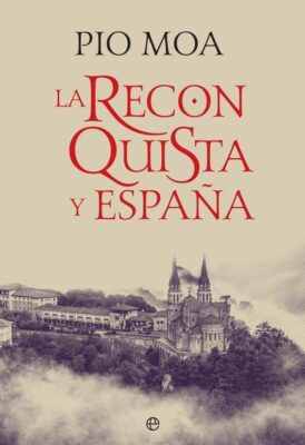 Descargar La Reconquista y España – Pío Moa  
				 en EPUB | PDF | MOBI