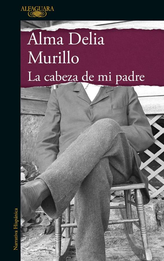 Descargar La cabeza de mi padre – Alma Delia Murillo  
				 en EPUB | PDF | MOBI