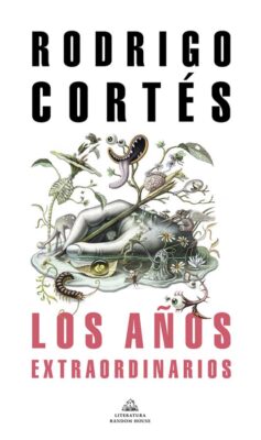 Descargar Los años extraordinarios – Rodrigo Cortés  
				 en EPUB | PDF | MOBI