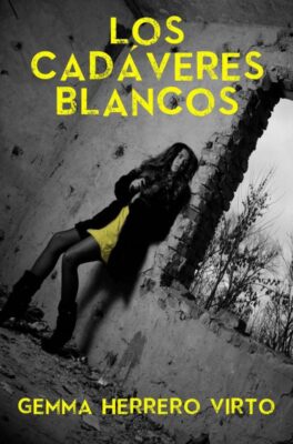 Descargar Los cadáveres blancos – Gemma Herrero Virto  
				 en EPUB | PDF | MOBI