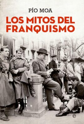 Descargar Los mitos del franquismo – Pío Moa  
				 en EPUB | PDF | MOBI