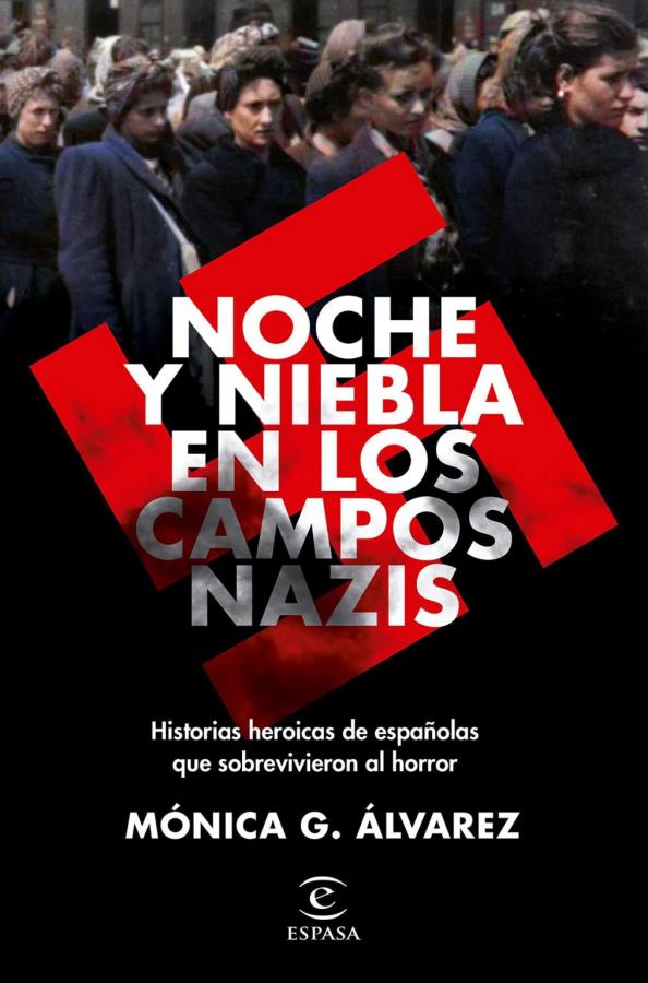 Descargar Noche y Niebla en los campos nazis – Mónica G. Álvarez  
				 en EPUB | PDF | MOBI