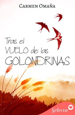 Descargar Tras el vuelo de las golondrinas – Carmen Omaña  
				 en EPUB | PDF | MOBI