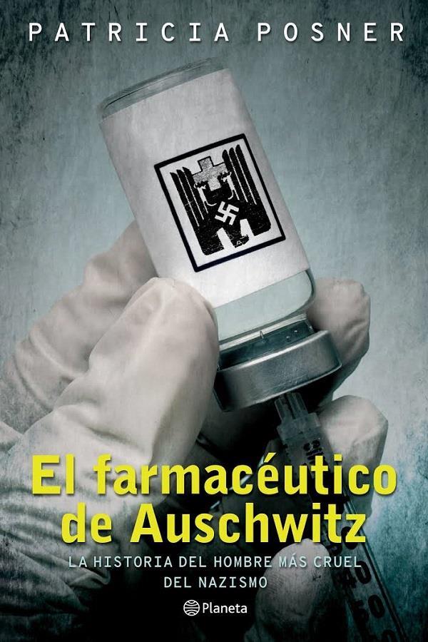 Descargar El farmacéutico de Auschwitz (Edición México) – Patricia Posner  
				 en EPUB | PDF | MOBI