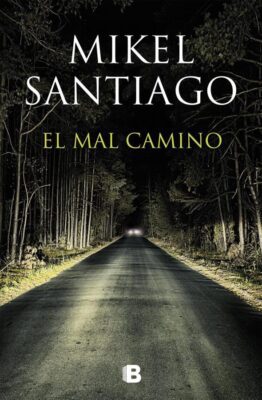 Descargar El mal camino – Mikel Santiago  
				 en EPUB | PDF | MOBI