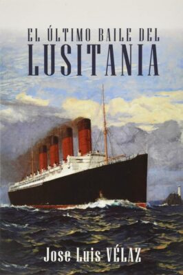 Descargar El último baile del Lusitania – Jose Luis Vélaz  
				 en EPUB | PDF | MOBI