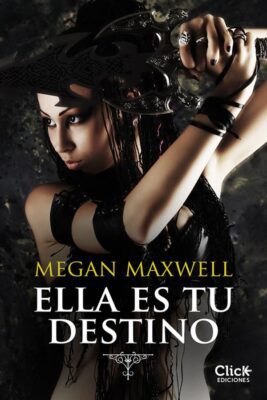 Descargar Ella es tu destino – Megan Maxwell  
				 en EPUB | PDF | MOBI